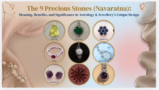 The 9 Precious Stones (Navaratna): Meaning, Benefits, and Significance in Astrology & Jewellery